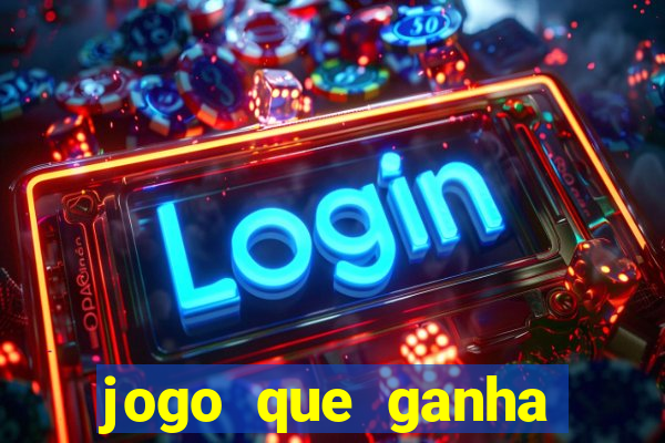 jogo que ganha dinheiro sem colocar dinheiro